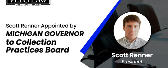 Scott Renner Appointed by Michigan Governor to Collection Practices Board|Scott Renner Appointed by Michigan Governor to Collection Practices Board|Scott Renner Appointed by Michigan Governor to Collection Practices Board