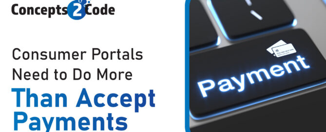 Consumer Portals Need to Do More Than Accept Payments|Consumer Portals Need to Do More Than Accept Payments|Consumer Portals Need to Do More Than Accept Payments