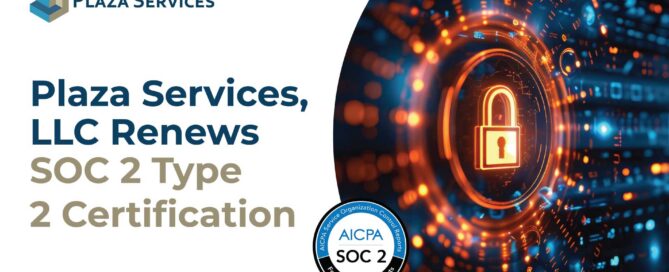 Plaza Services, LLC Renews SOC 2 Type 2 Certification|Plaza Services, LLC Renews SOC 2 Type 2 Certification|Plaza Services, LLC Renews SOC 2 Type 2 Certification